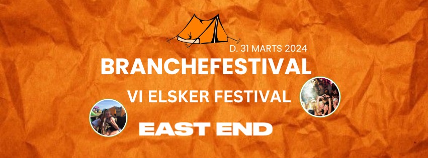 BRANCHEFESTEN 2024 VI ELSKER FESTIVAL // EAST END
