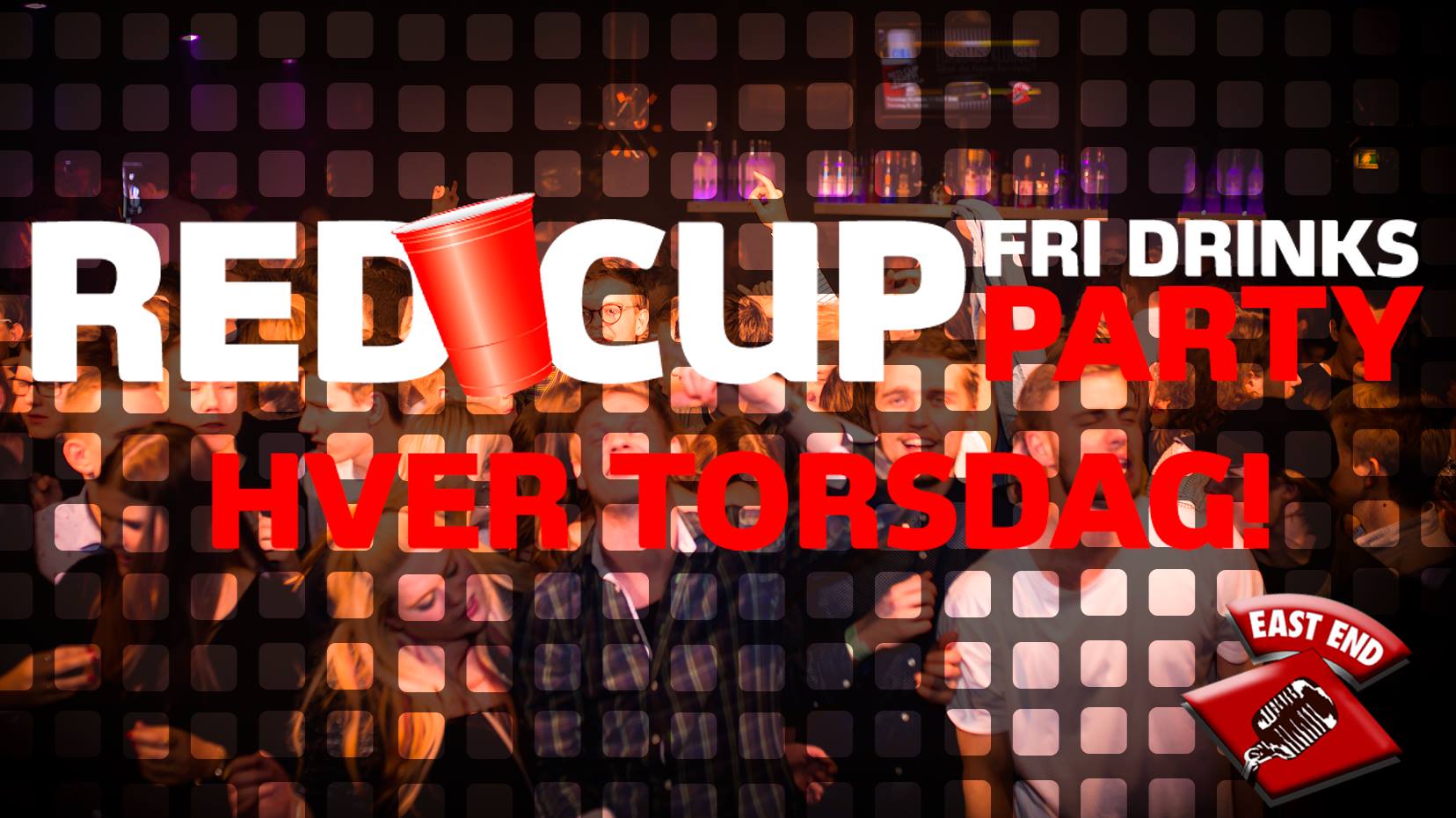 RED CUP PARTY (fri drinks) ◆ EAST END