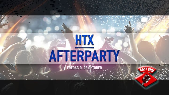 HTX Afterparty // East End