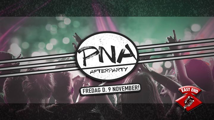 PNA Afterparty // East End