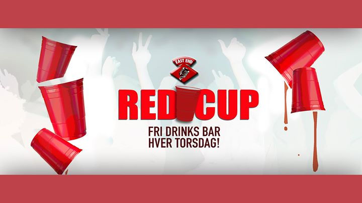 RED CUP PARTY (fri drinks) ◆ EAST END