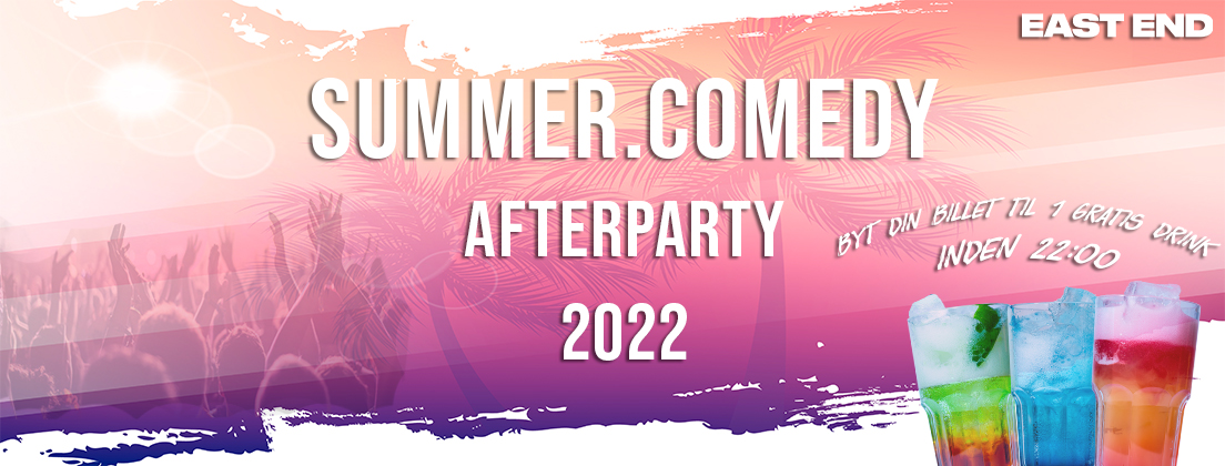 SUMMER COMEDY AFTERPARTY // EAST END