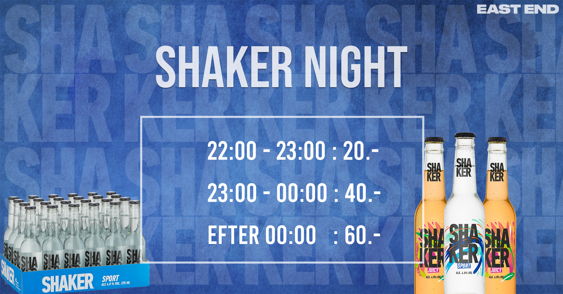 SHAKER THE NIGHT // EAST END