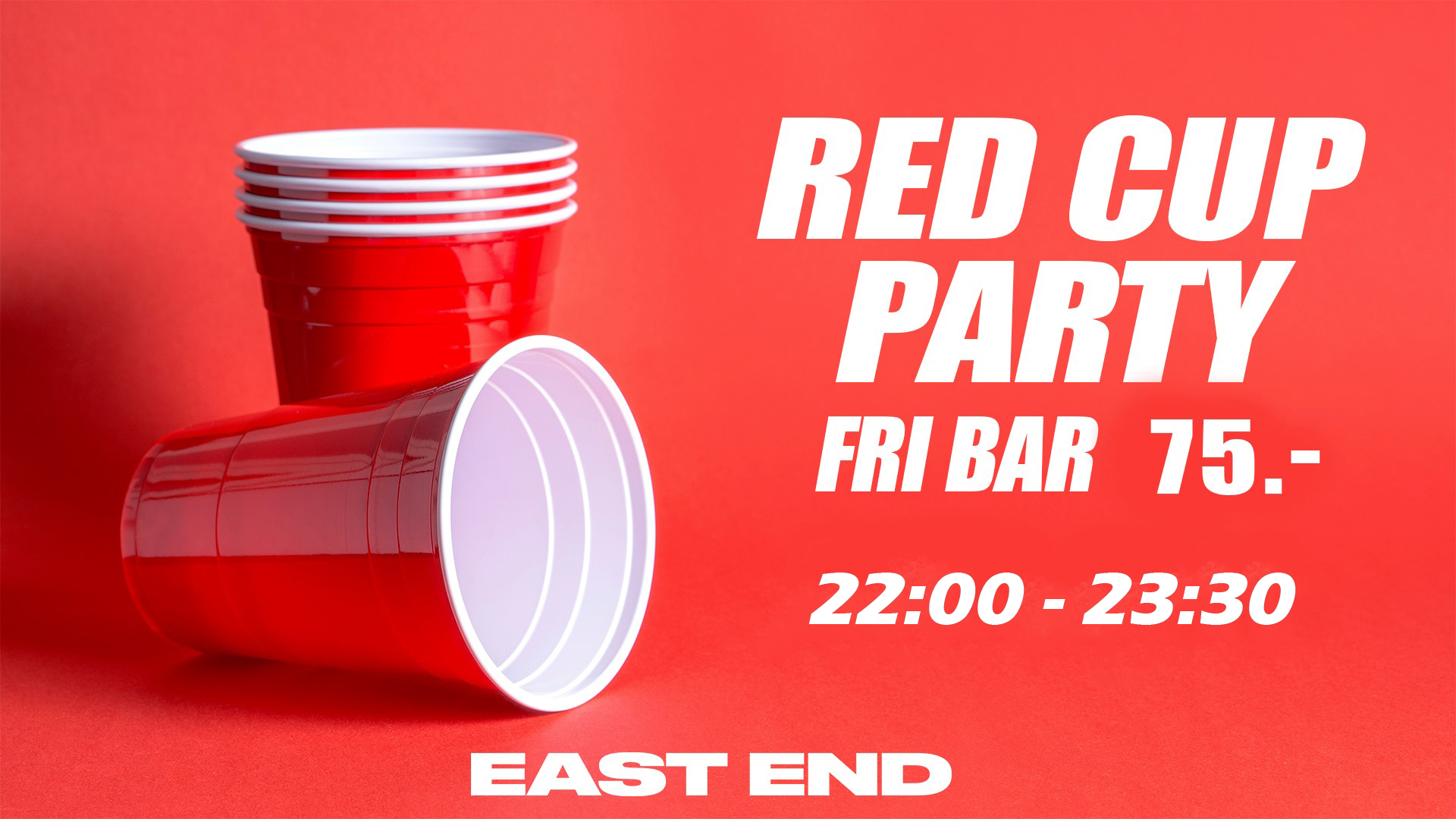 RED CUP PARTY (75 KR. = FRI DRINKS + FRI ENTRÉ) // EAST END