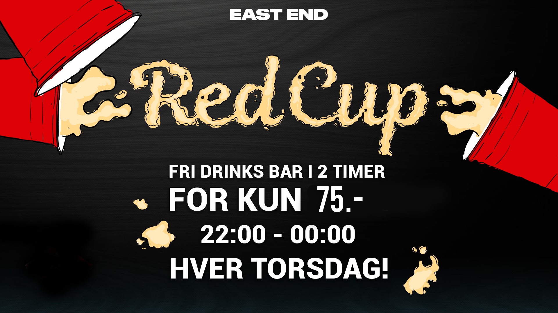 RED CUP PARTY (75 KR. = FRI DRINKS + FRI ENTRÉ) // EAST END