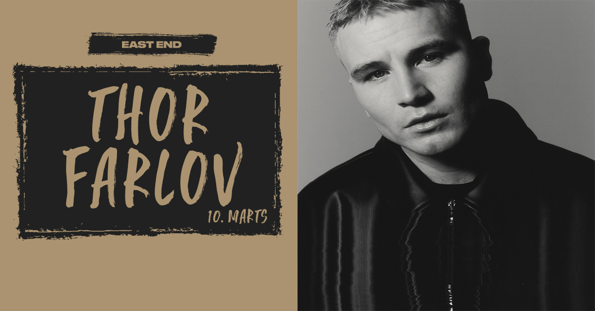 THOR FARLOV // EAST END