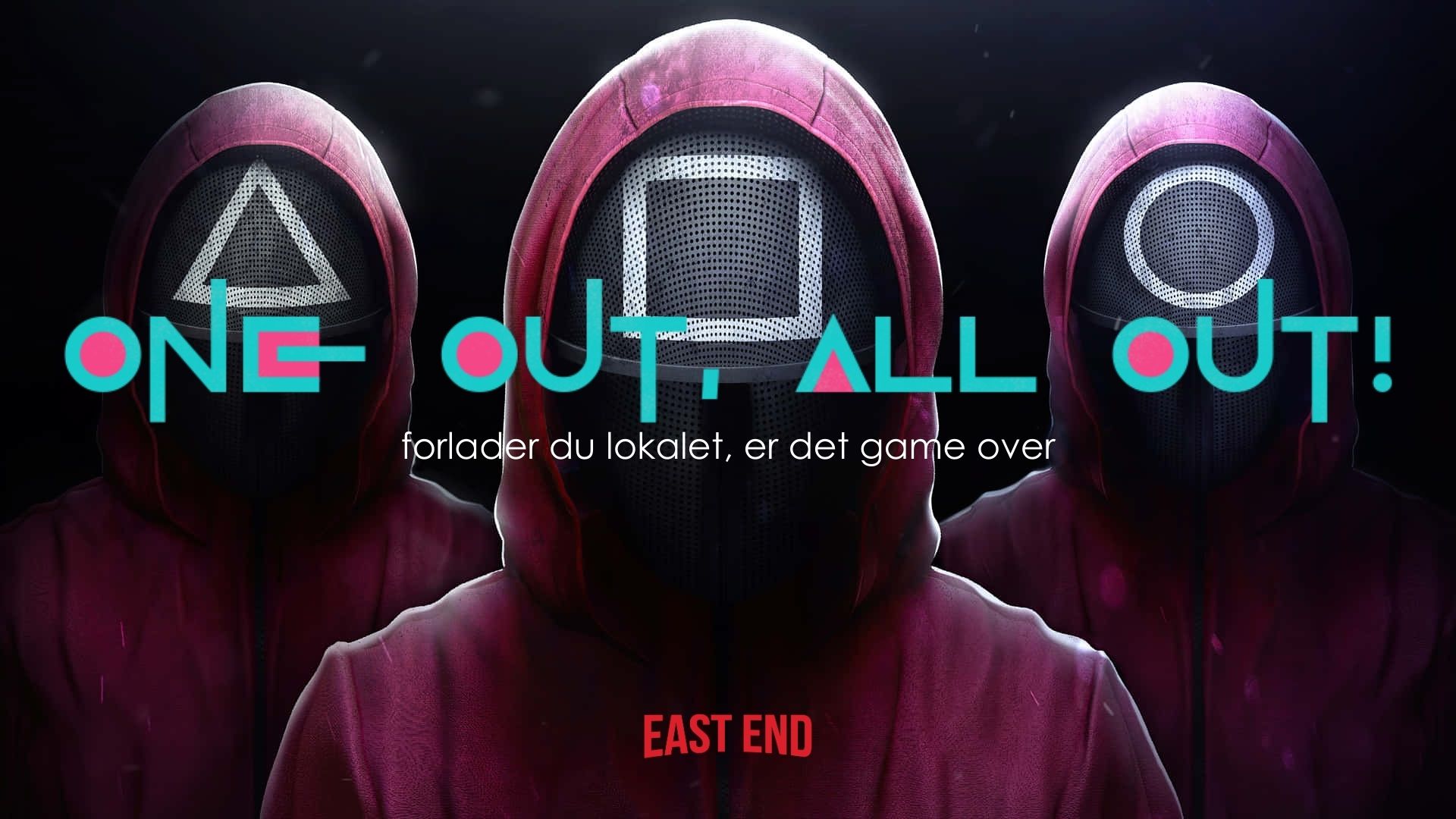 ONE OUT, ALL OUT // EAST END