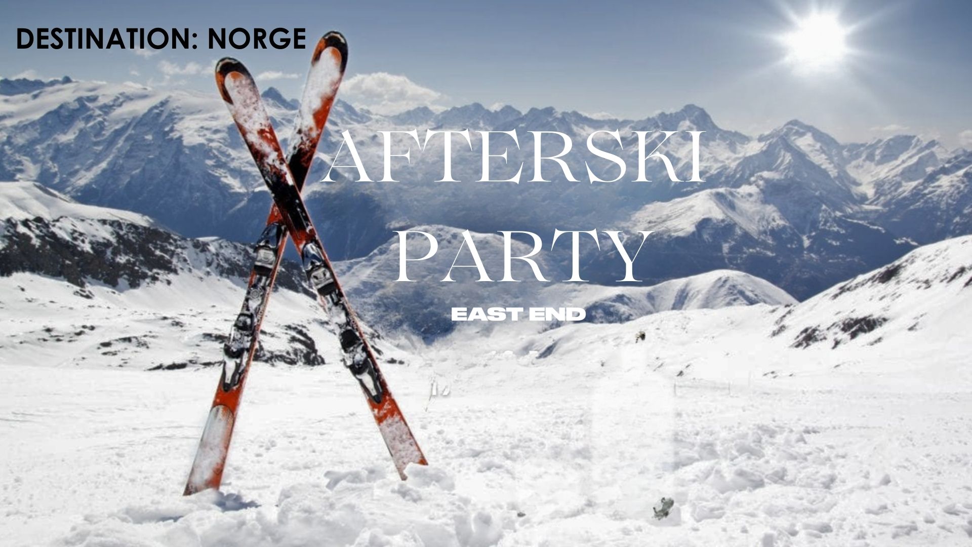 VI ER I: NORGE - AFTERSKI // EAST END