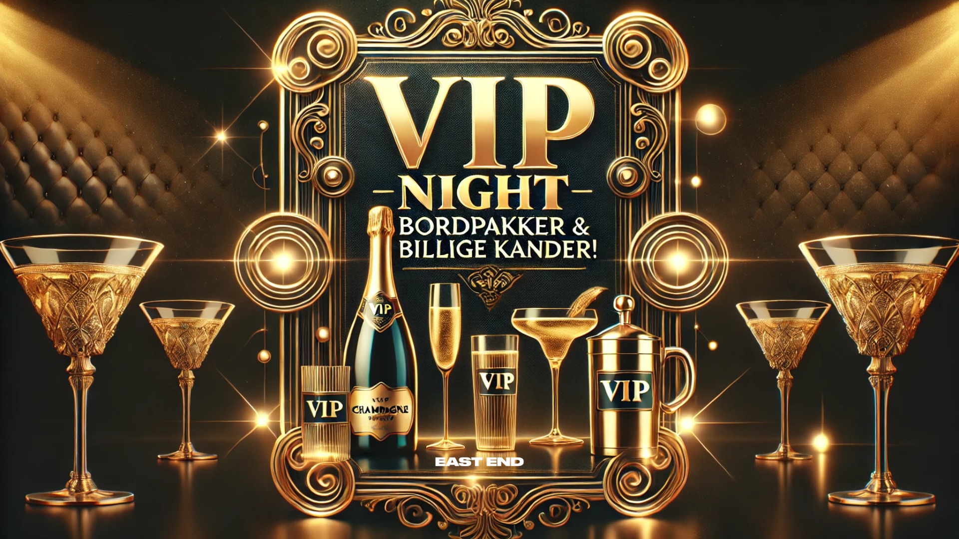 V.I.P - eksklusive bordpakker & billige drinkskander // East End