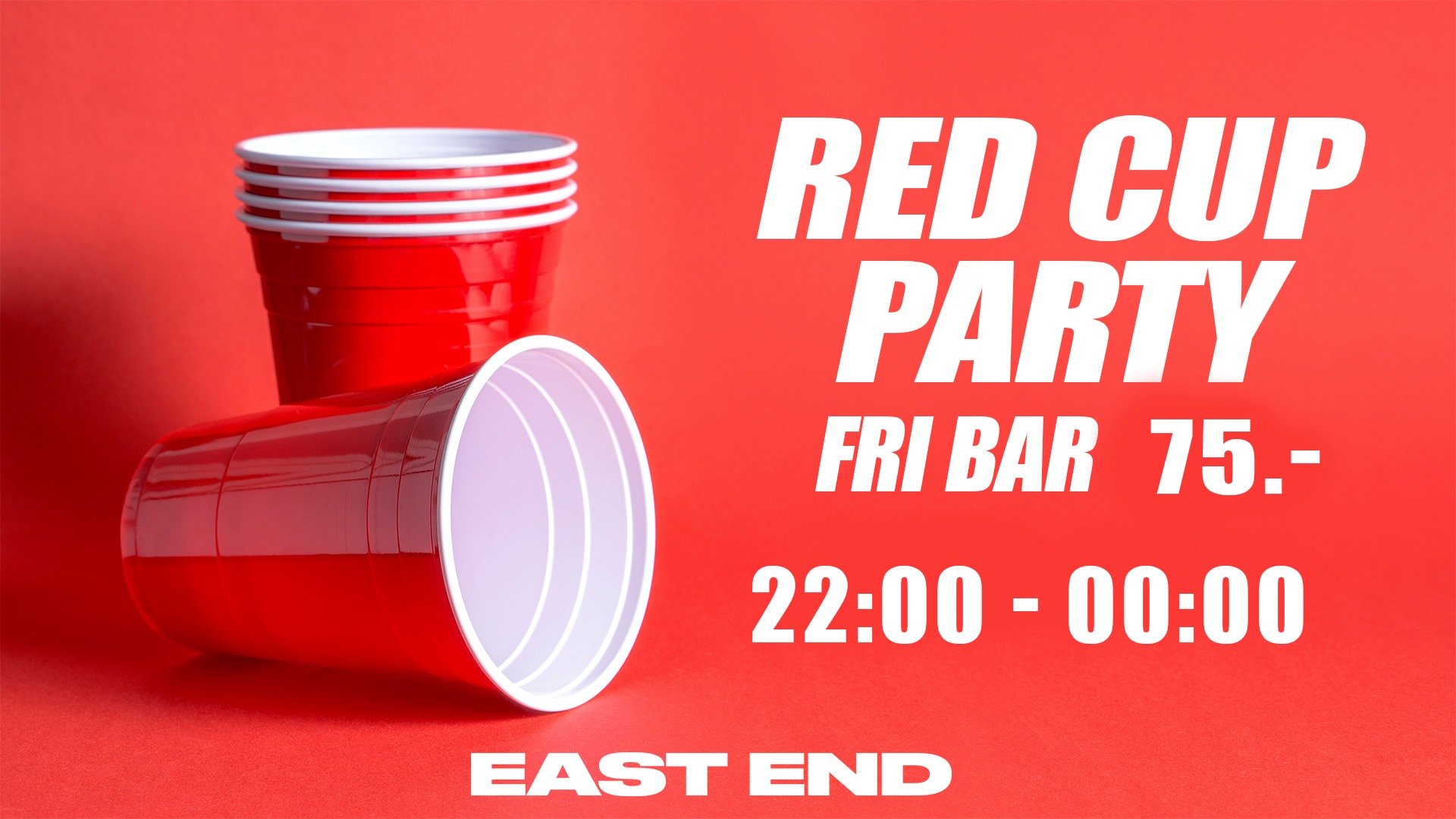 RED CUP PARTY (75 KR. = FRI DRINKS + FRI ENTRÉ) // EAST END