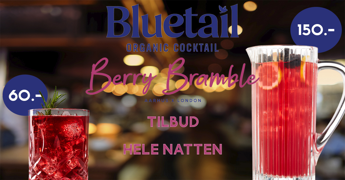 BLUETAIL ORGANIC COCKTAIL - LØRDAG // EAST END