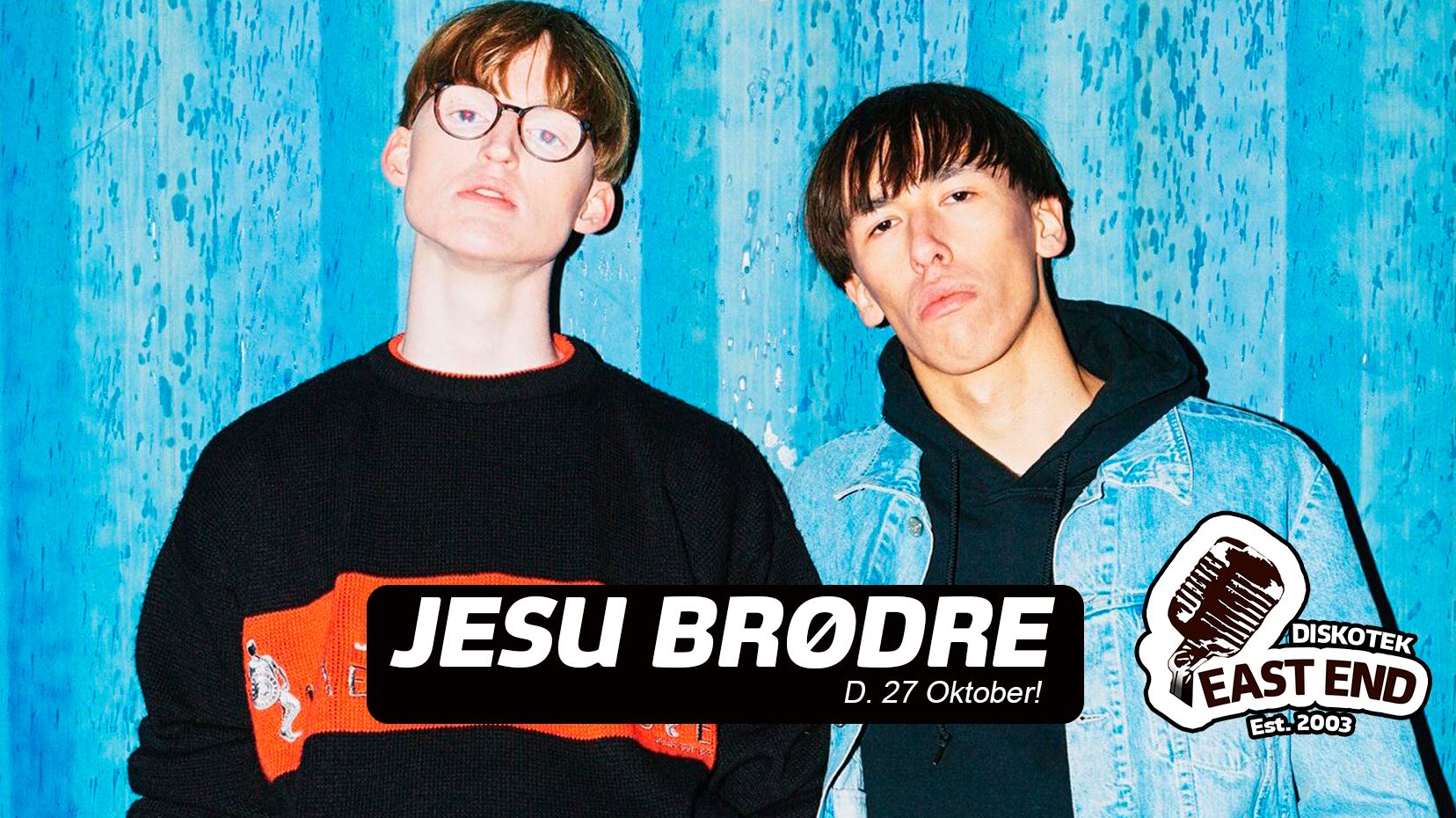Jesu Brødre / East End