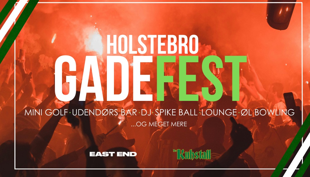 HOLSTEBRO GADEFEST PÅ ØSTERGADE // KUHSTALL, EAST END