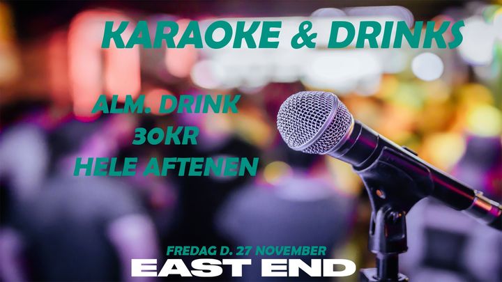 KARAOKE OG DRINKS // EAST END