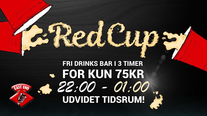 RED CUP PARTY (fri drinks + fri entré) // EAST END