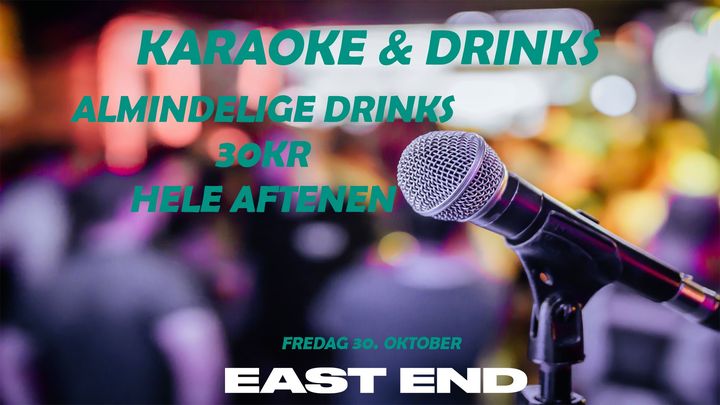 KARAOKE OG DRINKS  // EAST END