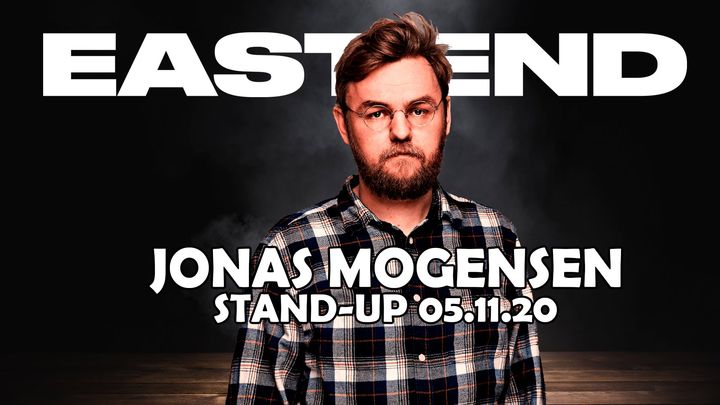 STAND-UP: JONAS MOGENSEN // EAST END -  UDSAT PÅ UBESTEMT TID