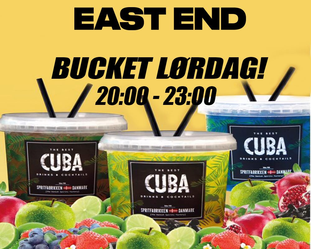 BUCKET LØRDAG // EAST END