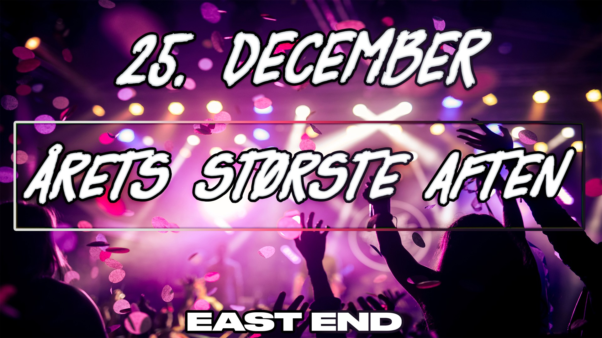 25. DEC ✗ ÅRETS ´GÅ I BYEN AFTEN // EAST END - AFLYST